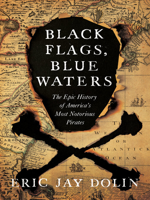 Title details for Black Flags, Blue Waters by Eric Jay Dolin - Available